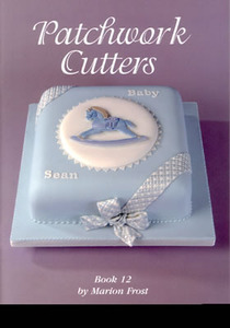 PATCHWORK CUTTERS BOOK 12 by Marion Frost
