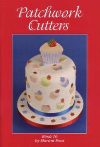 PATCHWORK CUTTERS BOOK 16 by Marion Frost