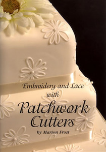 PATCHWORK CUTTERS BOOK EMBROIDERY AND LACE by Marion Frost
