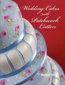 PATCHWORK CUTTERS BOOK  WEDDING CAKES by Marion Frost